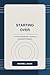 Starting Over