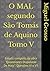 O MAL segundo São Tomás de Aquino Tomo V: Estudo completo da obra "Quaestiones Disputatae De Malo": Questões VI e VII (A Sabedoria tomista: reflexões sobre o mal) (Portuguese Edition)