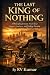 THE LAST KING OF NOTHING: A...