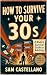 How to Survive Your 30s by Sam Castellano