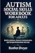 Autism Social Skills Workbook for Adults: Build Confidence, Improve Communication, and Navigate Relationships with Ease