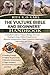 THE VULTURE BIBLE AND BEGINNERS’ HANDBOOK: A Detailed Guide to Vulture Biology and Care – Feeding Ecology, Habitat Requirements, Behavior ... Dynamics, Conservation Importance, and More.