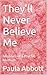 They'll Never Believe Me: Memoirs of a Psychic Medium