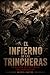 El infierno de las trincheras: La guerra que destruyó una generación (Leyendas de la Gran Guerra) (Spanish Edition)
