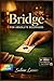 Bridge for Absolute Beginners: The Complete Illustrated Guide with Clear Instructions to Play Confidently and Build Skills from Day One for Complete Newbies