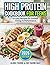HIGH PROTEIN COOKBOOK FOR TEENS: 93 Easy Recipes for Growth, Energy & Performance