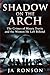 Shadow on the Arch: The Crimes of Maury Travis and the Women He Left Behind