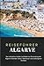 ALGARVE REISEFÜHRER 2026: Der ultimative Insider-Leitfaden zur Erkundung der Algarve-Strände, Kultur, Abenteuer und verborgener Schätze (German Edition)