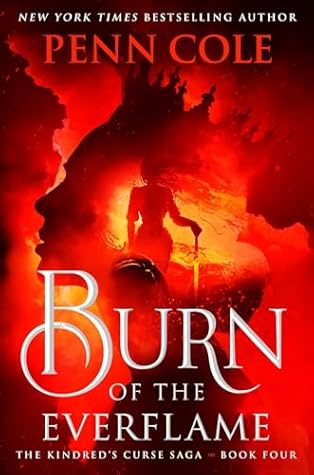 Burn of the Everflame: A Novel (The Kindred's Curse Saga)