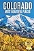 Colorado’s Most Beautiful Places: A Travel Photobook Featuring Mountain Landscapes, Alpine Lakes, and a Stunning Coffee Table Experience