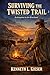 Surviving The Twisted Trail: Redemption in the Heartland