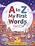 A to Z My First Words Coloring Book 02: Everyday Objects Made Fun to Color for Ages 2–4 (A to Z Coloring Books)