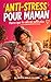 ANTI STRESS POUR MAMAN : Parce que le café ne suffit plus (French Edition)