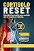 Cortisolo Reset - Perché le tue analisi sono perfette ma tu ti senti un rottame: Il Protocollo Nutraceutico per Sgonfiare la Pancia, Spegnere lo Stress e Ritrovare l'Energia (Italian Edition)
