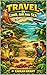 TRAVEL BY LAND, AIR AND SEA: A Story of Mystery, Courage, and Discovery (Jamaican Nature kids story)