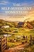 The Self-Sufficient Homestead: Livestock, Land Management, and Full Off-Grid Living