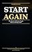 START AGAIN: The Honest Guide for People Who've Already Tried