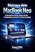 Meistere dein MacBook Neo: Entfesseln Sie Leistung, steigern Sie Ihre Produktivität und meistern Sie macOS mit Leichtigkeit (German Edition)
