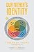 Our Father’s Identity: A Learning Module from Reael Favor, Inc.