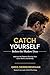 Catch Yourself: Before The Shadow Does