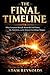 The Final Timeline: What Bi...