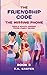 The Friendship Code: The Missing Phone: A Middle School Mystery About Friendship and Trust