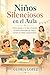 Niños Silenciosos en el Aula: Cómo ayudar a tu hijo a levantar la mano, participar en clase y vencer el miedo a equivocarse (Spanish Edition)