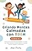 Criando Mentes Calmadas con TDAH (2 Libros en 1): Guía para Padres para Comprender el Cerebro con TDAH, Reducir el Estrés Diario y Construir Familias Seguras y Conectadas (Spanish Edition)