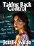Taking Back Control: Reinvention And Revenge At A School For Submissive Men (The Willard Academy Collection)