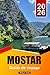 MOSTAR Guide de voyage 2026-2027: Trésors cachés, plages paradisiaques et guide de vacances insulaires relaxantes avec des séjours de 5 à 10 jours et la Neretva d'émeraude (French Edition)