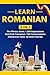 Learn Romanian: 3-in-1 Collection:: Master Natural Romanian with 1,500+ Phrases, 150 Conversations & 50 Engaging Stories