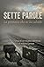Sette Parole: La promessa che mi ha salvato. Cronaca di un riscatto silenzioso. (Italian Edition)