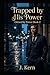 Trapped by his Power: Owned by Power- Book 2