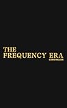 The Frequency Era