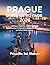 PRAGUE GUIDE DE VOYAGE 2026: Meilleurs endroits, conseils locaux, planification d'itinéraire, gastronomie, culture, cartes et lieux cachés. (French Edition)