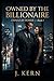 Owned by the Billionaire: Owned by Power-Book 1