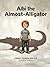 Albi The Almost-Alligator by Audrey Roberts