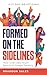 Formed On the Sidelines: How God Uses Youth Sports to Shape Parents | A 21 Day Devotional | A Christian Parent’s Guide to Navigating Pressure, Identity, and Competition in Youth Sports