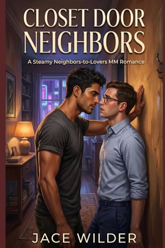 Closet Door Neighbors: A Steamy Neighbors-to-Lovers MM Romance (Paperback)