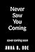 Never Saw You Coming