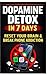 Dopamine Detox in 7 Days: Reset Your Brain and Focus Better : A Practical Guide to Breaking Digital Addiction and Reclaiming Your Focus