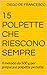 15 polpette che riescono sempre: Il metodo da 500 g per preparare polpette perfette (Metodo 500 Grammi Vol. 1) (Italian Edition)