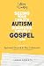 Letters to Lindsey: Seeing Your Child's Autism Diagnosis Through a Gospel Lens: Volume 2 - Spiritual Growth & The Collaterals