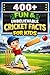 400+ Fun & Unbelievable Cricket Facts for Kids: Dive into World Cup Matches, Batting Records & Cricket Legends (Perfect for Young Cricket Fans Worldwide)