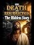 His Death And Resurrection - The Hidden Story
