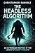 The Headless Algorithm: An AI Thriller Inspired by The Legend of Sleepy Hollow
