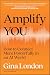 Amplify You by Gina London