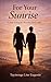 For Your Sunrise: A Poetry Novel