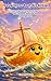Das goldene Boot des Königs: Ein liebevolles christliches Kinderbuch über Heilung, Identität und Geborgenheit (German Edition)