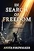IN SEARCH OF FREEDOM